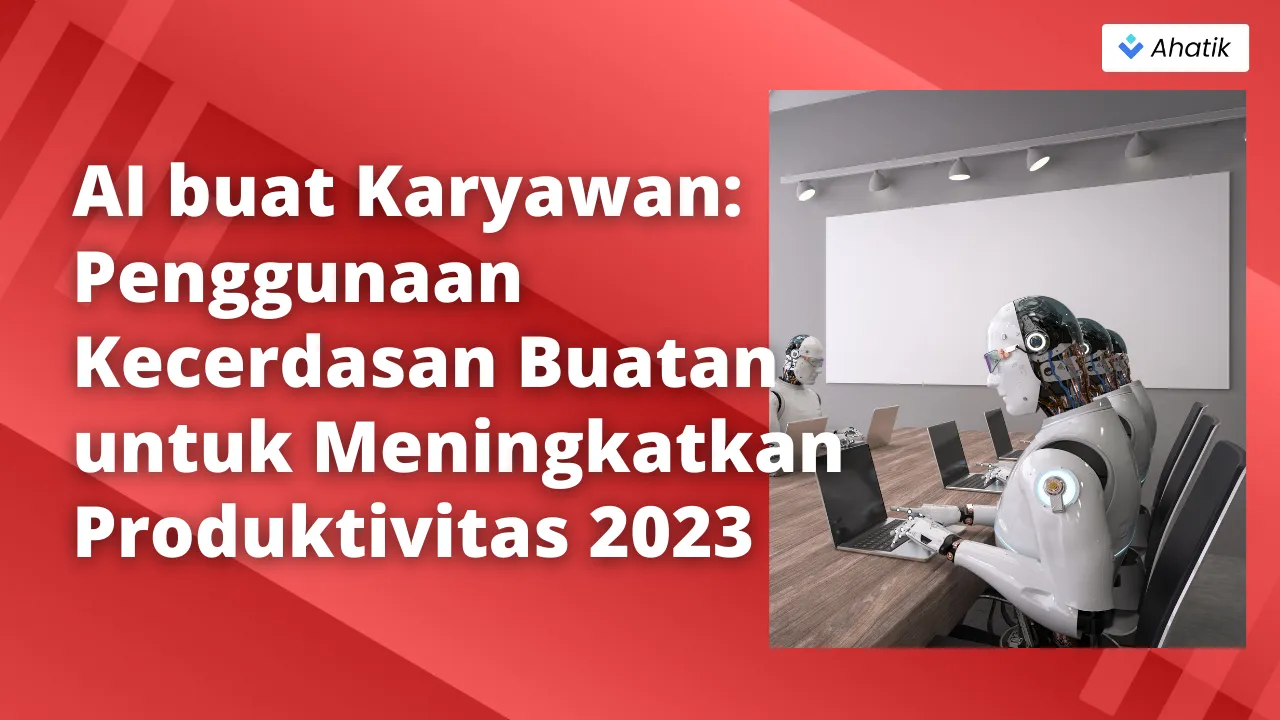 AI buat Karyawan - Ahatik.com